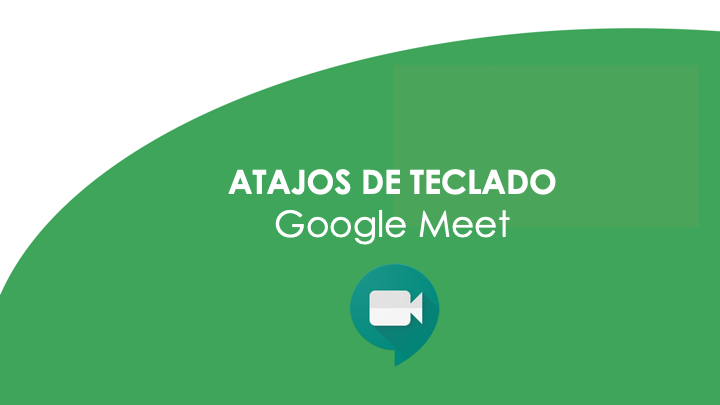 atajos teclado google meet atajos teclado google meet