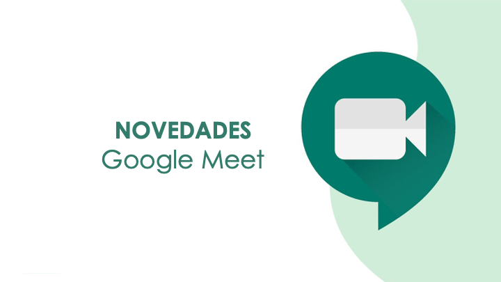 novedades google meet Novedades Google Meet